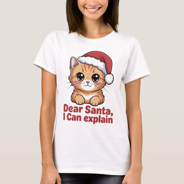 T-shirt Drôle de chat de Noël Cher Santa, je peux explique (Devant)