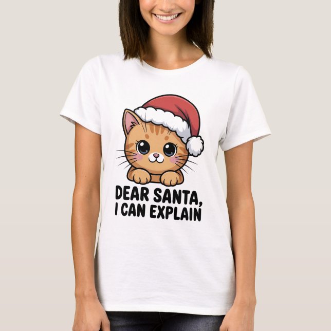 T-shirt Drôle de chat de Noël Cher Santa Je peux expliquer (Devant)