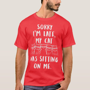 T-shirt drôle de chat désolé d'être en retard mon chat éta