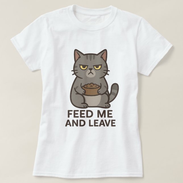 T-Shirt Drôle de Chat Grumpy « Nourris-Moi et Déga (Design devant)