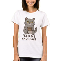 T-Shirt Drôle de Chat Grumpy « Nourris-Moi et Déga