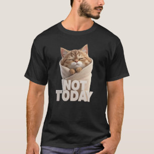 T-shirt drôle de chat Pas aujourd'hui chat pares