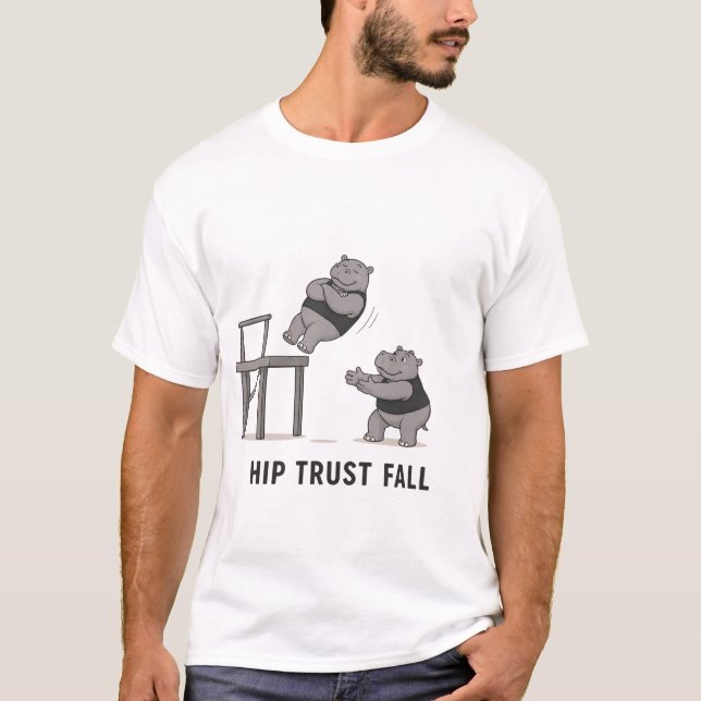 T-shirt drôle de chute de confiance Hip Trust Hipp (Devant)