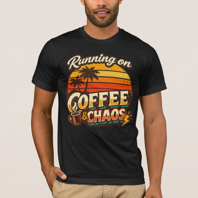 T-Shirt drôle de citation « Running on Coffee & Ch (Devant)