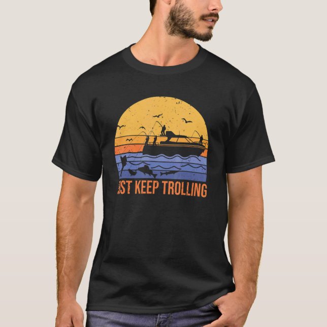 T-shirt Drôle de continuer à troller pêcheurs de bateaux d (Devant)