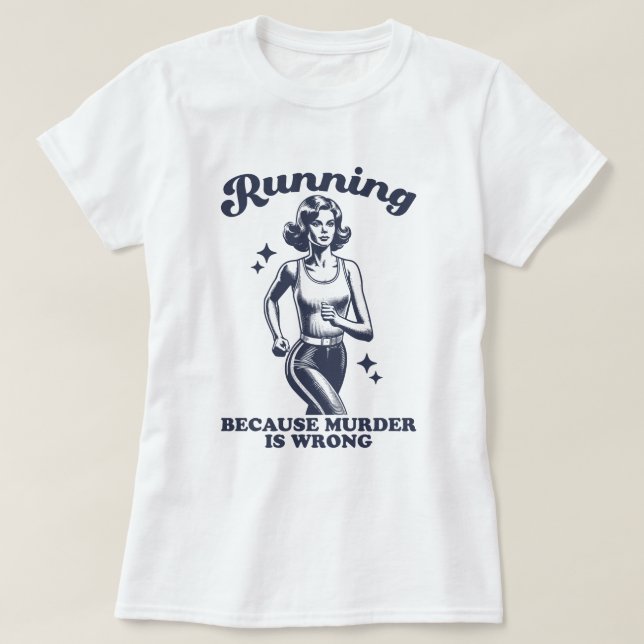 T-shirt Drôle de course parce que le meurtre est faux rétr (Design devant)