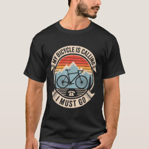T-shirt Drôle de cyclisme Mon vélo appelle je dois y aller