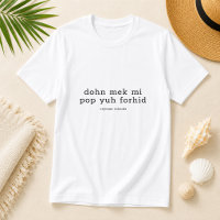 Drôle de dialecte caïmanais 'Dohn Mek Mi Pop Yuh F