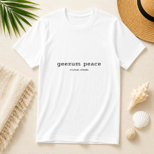 T-shirt Drôle de dialecte caïmanais Geezum Paix