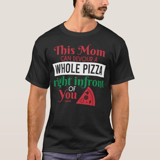 T-shirt drôle de dicton pour les amateurs de pizzas (Devant)