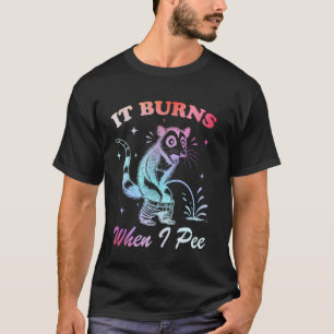 T-shirt Drôle De Dire Que Ça Brûle Quand Je Pisse ! Sarcas