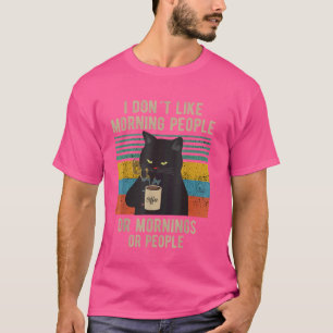T-shirt Drôle de dire que je n'aime pas les gens du matin