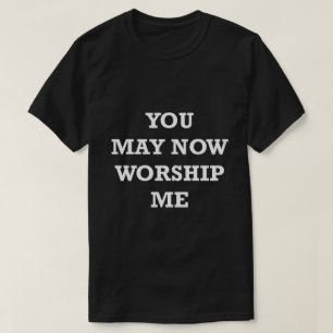 T-shirt Drôle de dire une chemise Vous pouvez maintenant