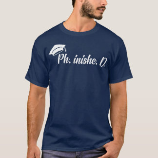 T-shirt Drôle de doctorat terminé pour une remise de diplô