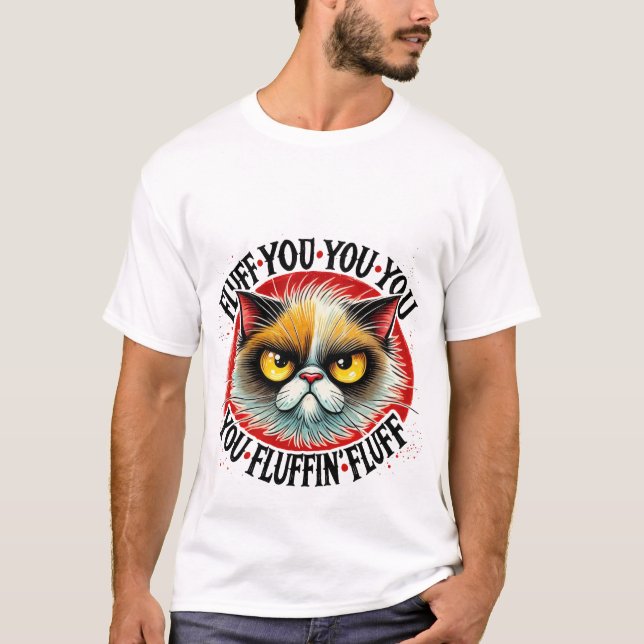 T-shirt Drôle de "Fluff You" Sassy Grumpy Cat ✨😼🖕 (Devant)
