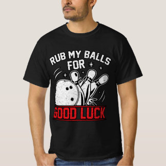 T-shirt Drôle De Frotter Mes Boules Pour Bon Bowling De Ch