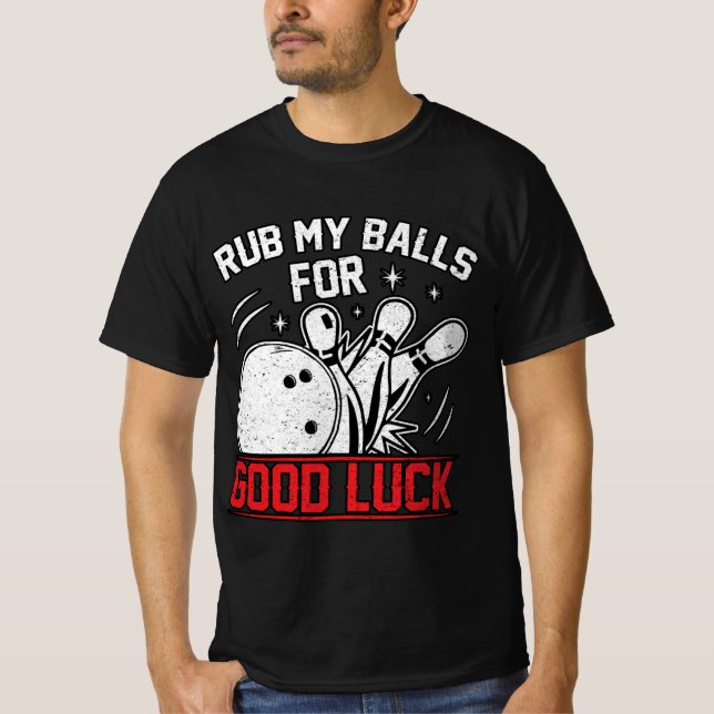 T-shirt Drôle De Frotter Mes Boules Pour Bon Bowling De Ch (Devant)