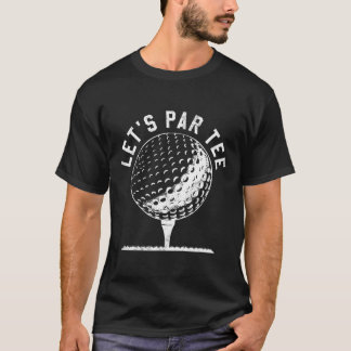 T-shirt drôle de golfeur Lets Par Tee Cadeau