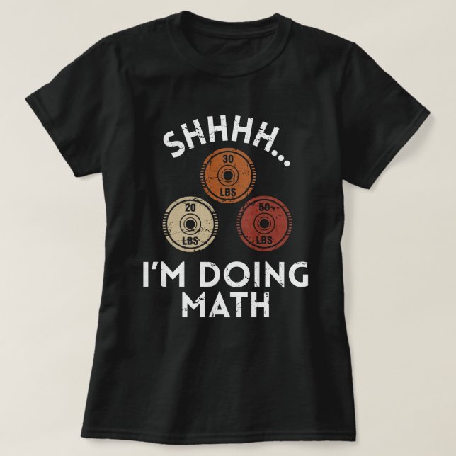 T-shirt drôle de gym de maths Chut je fais des mat (Design devant)