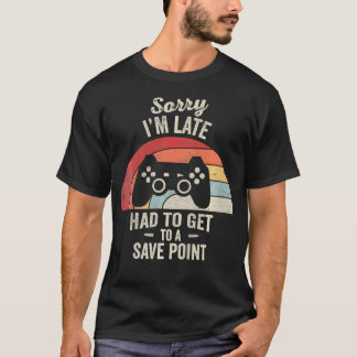 T-shirt Drôle de joueur désolé d'être en retard point de s