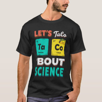T-shirt Drôle de Letu2019s Taco 'Bout Science Chimie Ensei
