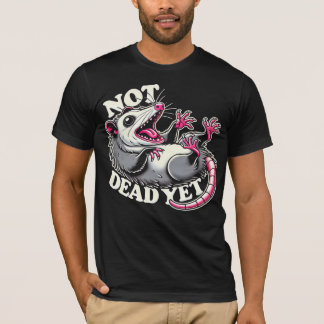 T-shirt drôle de l'opossum pas encore mort – Anim 