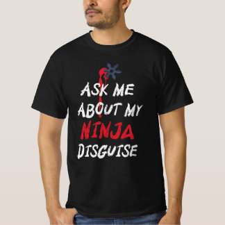 T-shirt Drôle de me demander mon déguisement de Ninja