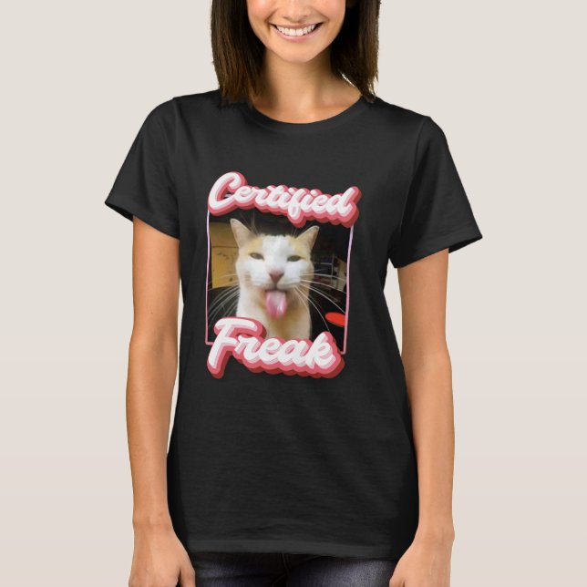 T-shirt drôle de mème de chat - Certified Freak Funny Cat  (Devant)