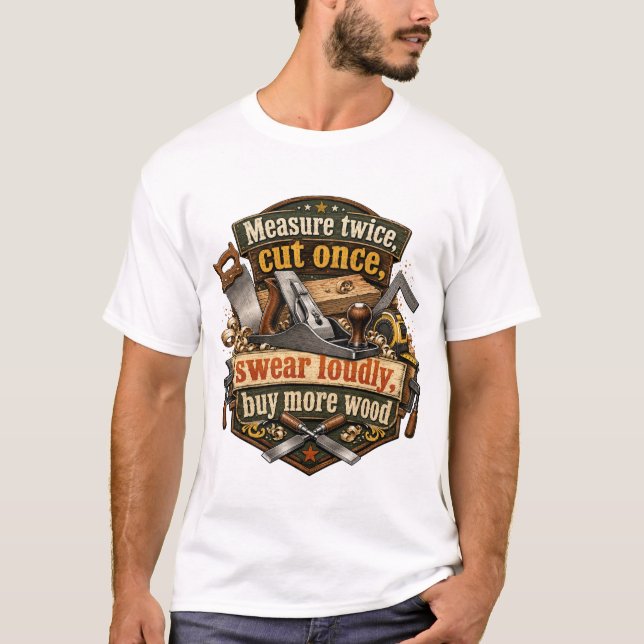 T-shirt drôle de menuiserie Mesure deux fois (Devant)