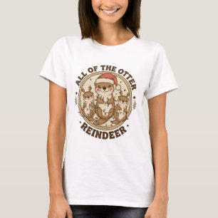 T-shirt Drôle de Noël "Tous les rennes de la loutre"