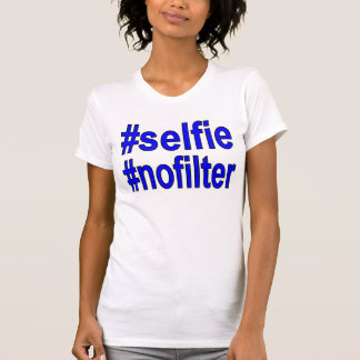 T-shirt drôle de nofilter de selfie pour elle