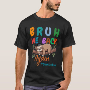 T-shirt Drôle de paresseux rentrée scolaire Bruh nous somm