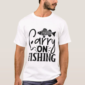 T-shirt drôle de pêcheur pour continuer à pêcher e