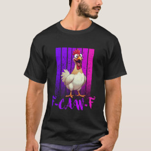 T-shirt Drôle de poulet F-Caw-F rétro, FCAWF poulet pour h