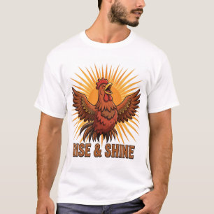 T-shirt drôle de poulet RISE & SHINE