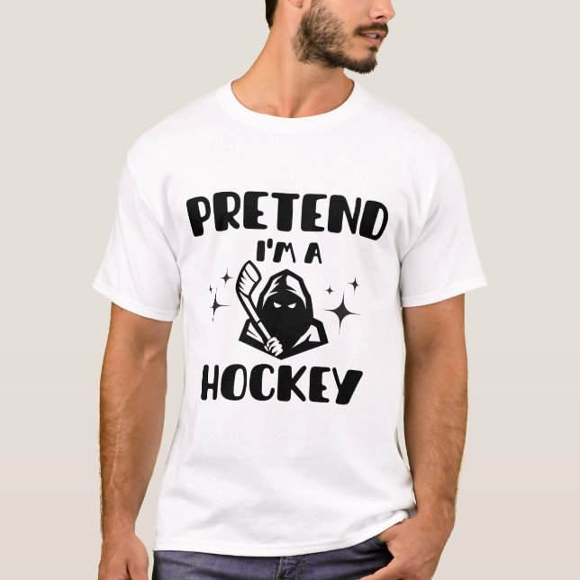 T-shirt Drôle de prétendre que je suis un mignon Hockey Ha (Devant)