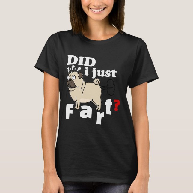 T-shirt drôle de Pug Ai-je simplement péter - Swea (Devant)