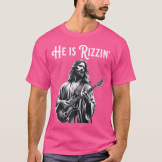 T-shirt Drôle de Rizz Rif Il est Rizzin Jésus en train de