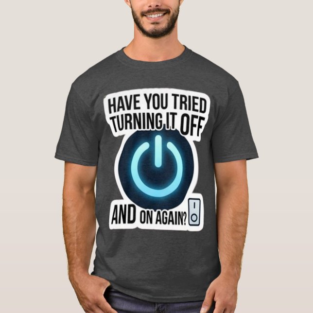 T-shirt drôle de soutien technique informatique :  (Devant)