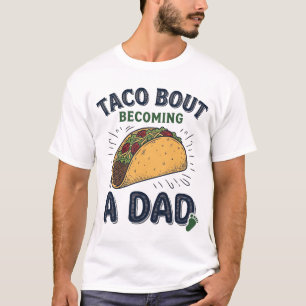 T-shirt Drôle de Taco à propos de devenir un papa annonce