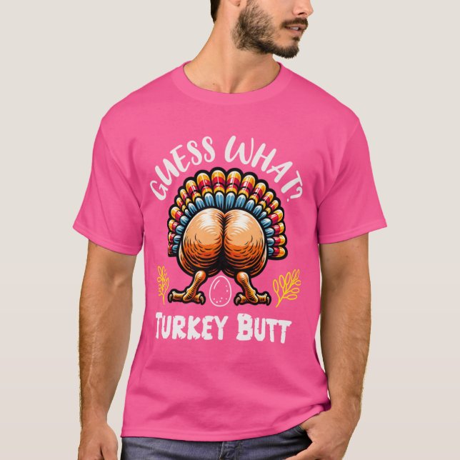 T-shirt Drôle de Thanksgiving Devinez quoi cul de dinde (Devant)