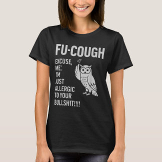 T-shirt Drôle de toux allergique à vos conneries chouette