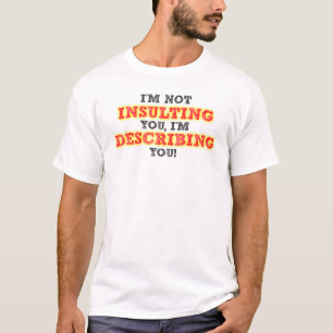 T-Shirt Drôle Décrivant Insultant