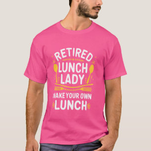 T-shirt Drôle Déjeuner Retraité Lady Dire École Cuisiner S