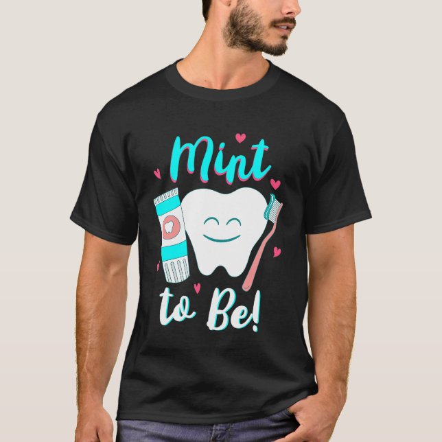 T-shirt Drôle dentifrice Dentist Mint to Be Valentin (Devant)
