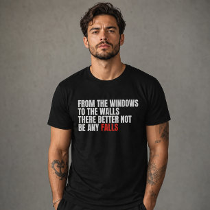 T-shirt Drôle Des fenêtres aux murs pas de chutes 