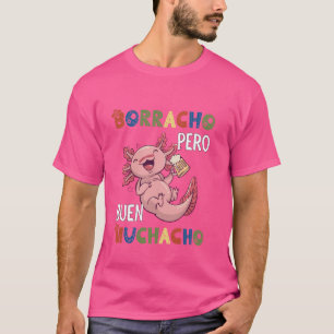 T-shirt Drôle Design Axolotl Mexicain - Borracho pero Buen