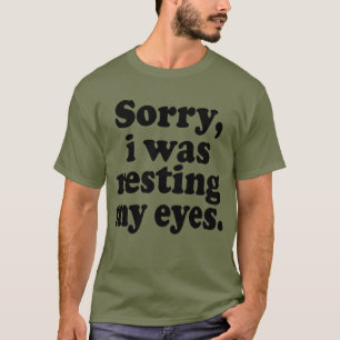 T-shirt Drôle Désolant Je Me Reposais Les Yeux