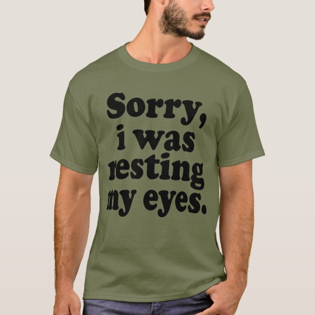 T-shirt Drôle Désolant Je Me Reposais Les Yeux (Devant)
