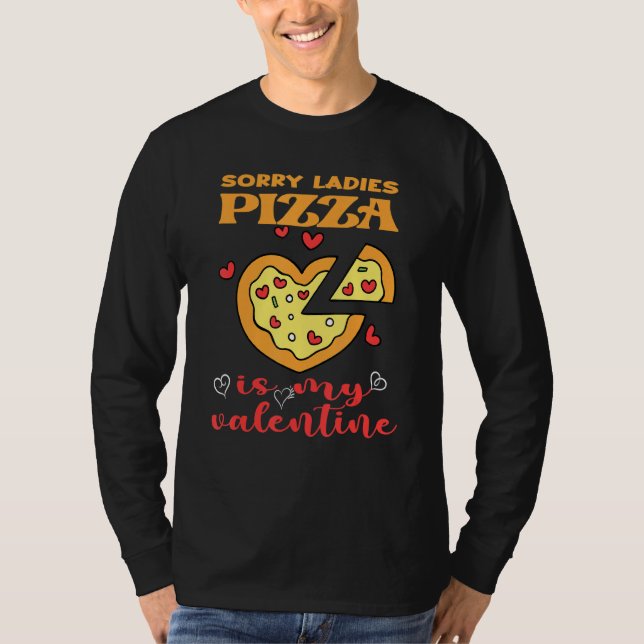 T-shirt Drôle Désolé Dames Pizza Est Ma Saint Valentin (Devant)